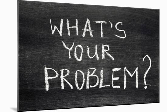 What's Your Problem-Yury Zap-Mounted Photographic Print