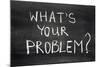 What's Your Problem-Yury Zap-Mounted Photographic Print