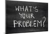 What's Your Problem-Yury Zap-Mounted Photographic Print