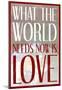What The World Needs Now Is Love-null-Mounted Poster