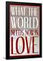 What The World Needs Now Is Love-null-Framed Poster