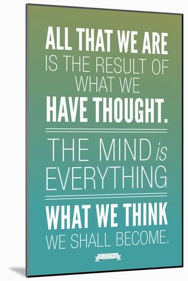 What We Think We Shall Become Buddha-null-Mounted Art Print