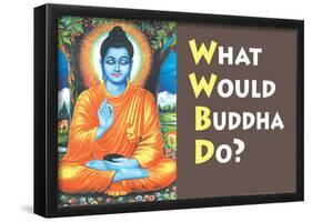 What Would Buddha Do Funny Poster Print-null-Framed Poster