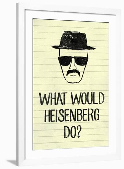 What Would Heisenberg Do Television-null-Framed Art Print