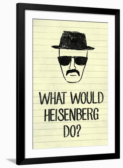 What Would Heisenberg Do Television-null-Framed Art Print