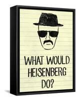 What Would Heisenberg Do-null-Framed Stretched Canvas
