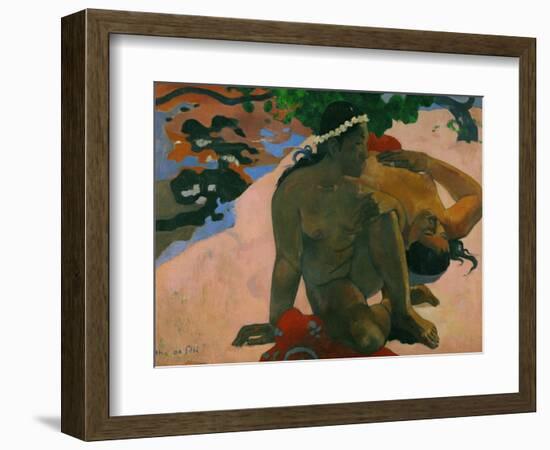 What, You are Jealous?-Paul Gauguin-Framed Giclee Print