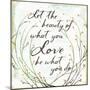 What You Love-Jace Grey-Mounted Art Print