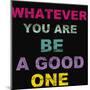 Whatever You Are-Taylor Greene-Mounted Art Print