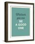 Whatever You Are-null-Framed Art Print