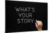 Whats Your Story Blackboard-Ivelin Radkov-Mounted Photographic Print