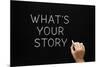 Whats Your Story Blackboard-Ivelin Radkov-Mounted Photographic Print