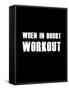 When In Doubt Workout-null-Framed Stretched Canvas