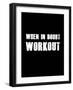 When In Doubt Workout-null-Framed Art Print