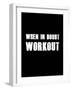 When In Doubt Workout-null-Framed Art Print