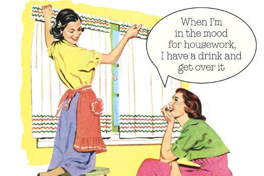 When In Mood For Housework I Have A Drink Funny Poster' Print - Ephemera |  