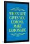 When Life Gives You Lemons Make Lemonade Art Poster Print-null-Framed Poster