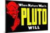 When Nature Won't Pluto Will-Curt Teich & Company-Mounted Art Print