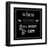 When Nothing Goes Right-null-Framed Art Print