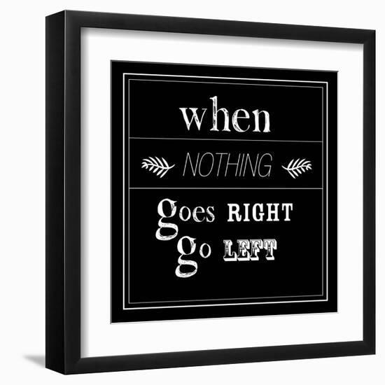 When Nothing Goes Right-null-Framed Art Print