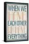 When We Have Each Other We Have Everything-null-Framed Stretched Canvas
