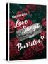 Where Are All the Love Songs About Burritos?-null-Stretched Canvas