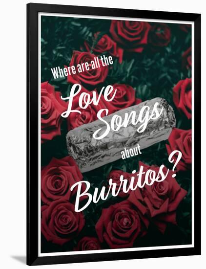 Where Are All the Love Songs About Burritos?-null-Framed Art Print