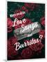 Where Are All the Love Songs About Burritos?-null-Mounted Art Print