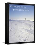 Wheresoever you go, go with all your heart.-AdventureArt-Framed Stretched Canvas