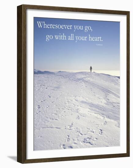 Wheresoever you go, go with all your heart.-AdventureArt-Framed Premium Photographic Print