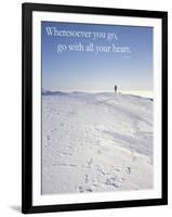 Wheresoever you go, go with all your heart.-AdventureArt-Framed Photographic Print