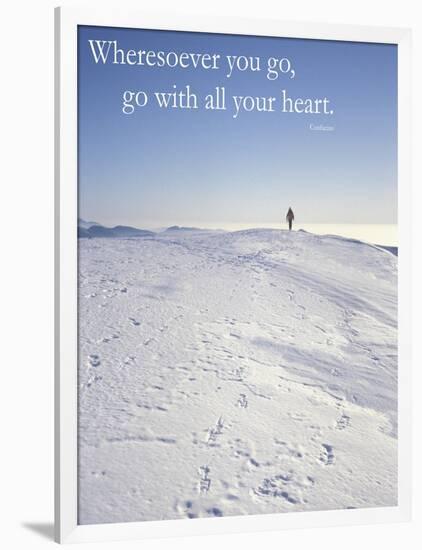 Wheresoever you go, go with all your heart.-AdventureArt-Framed Photographic Print