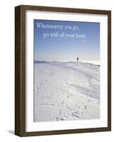 Wheresoever you go, go with all your heart.-AdventureArt-Framed Photographic Print