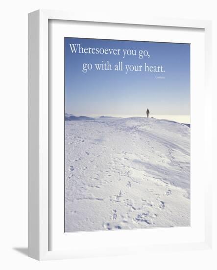 Wheresoever you go, go with all your heart.-AdventureArt-Framed Photographic Print