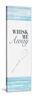 Whisk Me Away-Gina Ritter-Stretched Canvas