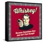 Whiskey! Because Sometimes Beer Just Isn't Fast Enough!-Retrospoofs-Framed Stretched Canvas
