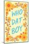 Who Dat Boy-null-Mounted Poster