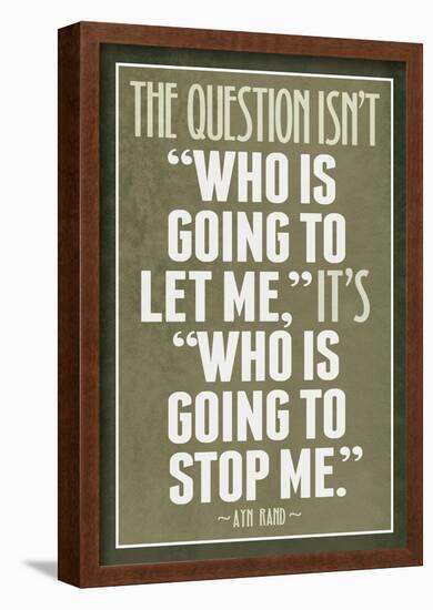 Who Is Going To Stop Me Ayn Rand-null-Framed Poster