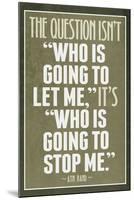 Who Is Going To Stop Me Ayn Rand-null-Mounted Standard Poster