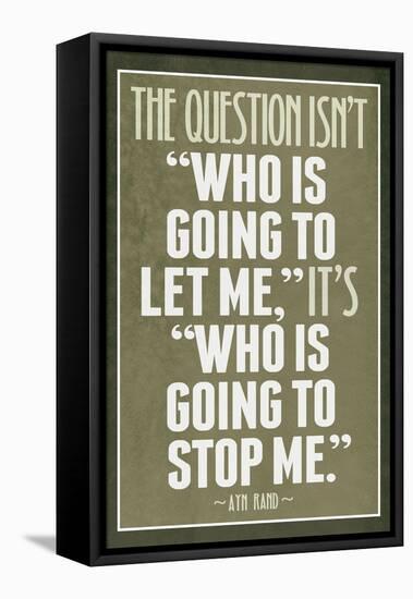 Who Is Going To Stop Me Ayn Rand-null-Framed Stretched Canvas