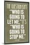 Who Is Going To Stop Me Ayn Rand-null-Mounted Art Print