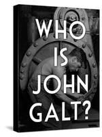 Who is John Galt?-null-Stretched Canvas