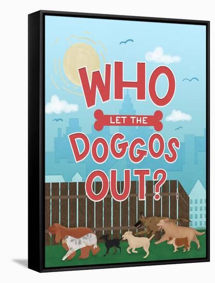 Who Let The Doggos Out-Ashley Santoro-Framed Stretched Canvas
