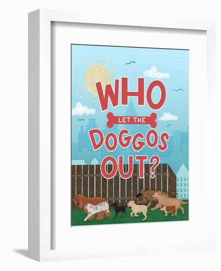 Who Let The Doggos Out-Ashley Santoro-Framed Giclee Print