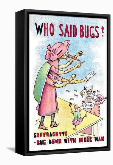 Who Said Bugs?-null-Framed Stretched Canvas