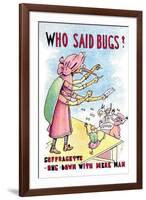 Who Said Bugs?-null-Framed Art Print