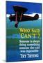 Who Said Can't - Try Trying - Airplane Flying Poster-null-Mounted Poster