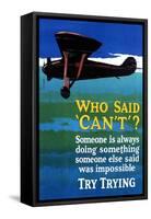 Who Said Can't - Try Trying - Airplane Flying Poster-Lantern Press-Framed Stretched Canvas