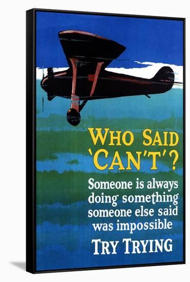 Who Said Can't - Try Trying - Airplane Flying Poster-Lantern Press-Framed Stretched Canvas