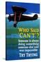 Who Said Can't - Try Trying - Airplane Flying Poster-Lantern Press-Stretched Canvas